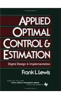 Applied Optimal Control & Estimation: Digital Design and Implementation: Digital Design &amp; Implementation
