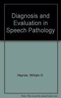 Diagnosis and Evaluation in Speech Pathology