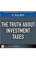 The Truth about Investment Taxes