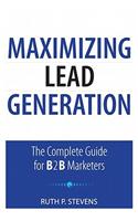 Maximizing Lead Generation: The Complete Guide for B2B Marketers(Que Biz-Tech)