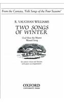 Two songs of winter: from 'Folk songs of the Four Seasons'