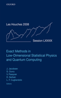 Exact Methods in Low-Dimensional Statistical Physics and Quantum Computing: Lecture Notes of the Les Houches Summer School: Volume 89, July 2008