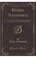 Roman Nationaux: Le Conscrit de 1813; Waterloo; Madame Thérèse, Ou Les Volontaires de 92; Illustrés Par Rious (Classic Reprint)(French)