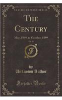 The Century, Vol. 58: May, 1899, to October, 1899 (Classic Reprint)
