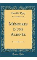 Mémoires d'Une Aliénée (Classic Reprint)