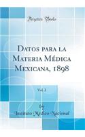 Datos Para La Materia MÃ©dica Mexicana, 1898, Vol. 2 (Classic Reprint)