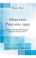 Mercurio Peruano, 1922, Vol. 9: Revista Mensual de Ciencias Sociales Y Letras; AÃ±o V (Classic Reprint)