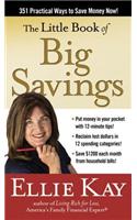 The Little Book of Big Savings: 351 Practical Ways to Save Money Now