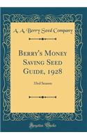 Berry's Money Saving Seed Guide, 1928: 33rd Season (Classic Reprint)