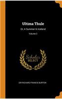Ultima Thule: Or, a Summer in Iceland; Volume 2
