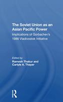 The Soviet Union As An Asianpacific Power