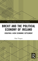 Brexit and the Political Economy of Ireland