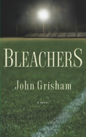 Bleachers: (GRISHAM, JOHN)