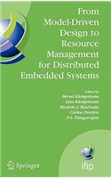 From Model-Driven Design to Resource Management for Distributed Embedded Systems: IFIP TC 10 Working Conference on Distributed and Parallel Embedded Systems (DIPES 2006), October 11-13, 2006, Braga, Portugal
