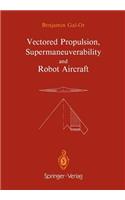 Vectored Propulsion, Supermaneuverability and Robot Aircraft