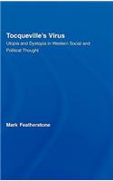 Tocqueville's Virus: Utopia and Dystopia in Western Social and Political Thought