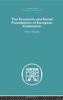 The Economic and Social Foundations of European Civilization