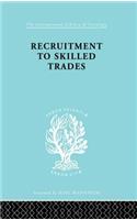 Recruitment to Skilled Trades