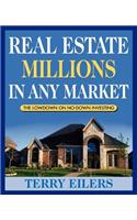 Real Estate Millions in Any Market