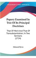 Popery Examined In Two Of Its Principal Doctrines