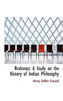 Brahman: A Study on the History of Indian Philosophy (Large Print Edition)