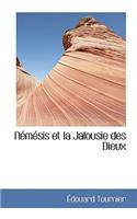 Nemesis Et La Jalousie Des Dieux: (English)