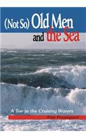 (Not So) Old Men and the Sea: A Toe in the Cruising Waters(English)