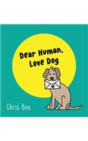 Dear Human, Love Dog