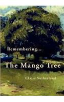 Remembering... The Mango Tree