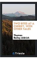 Two bites at a cherry, with other tales