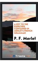 A Key to the Exercises Contained in Merlet's French Grammar