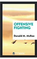 Offensive Fighting