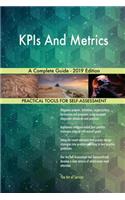 KPIs And Metrics A Complete Guide - 2019 Edition