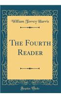 The Fourth Reader (Classic Reprint)