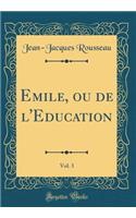 Emile, ou de l'Education, Vol. 3 (Classic Reprint)