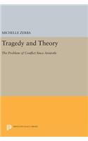 Tragedy and Theory: The Problem of Conflict Since Aristotle