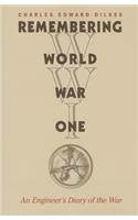 Remembering World War I: An Engineer's Diary of the War: (English)