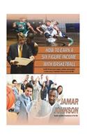 How to Earn a Six Figure Income with Basketball