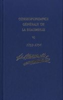 Correspondance Generale de la Beaumelle (1753-1754): Vol. VI