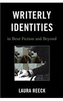 Writerly Identities in Beur Fiction and Beyond