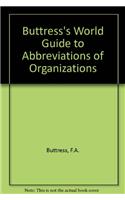 Buttress's World Guide to Abbreviations of Organizations