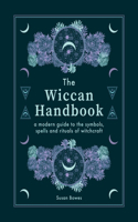 Wiccan Handbook: A Modern Guide to the Symbols, Spells and Rituals of Witchcraft