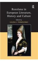 Roxolana in European Literature, History and Culture