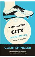 Manchester City Ruined My Life