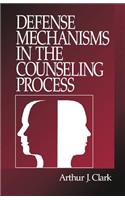 Defense Mechanisms in the Counseling Process