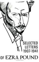 The Selected Letters of Ezra Pound 1907-1941