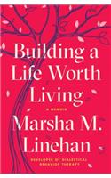 Building a Life Worth Living