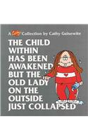 Child Within Has Been Awakened But the Old Lady on the Outside Just Collapsed
