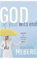 God at Your Wits' End: Hope for Wherever You Are