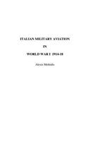 Italian Military Aviation in World War I 1914-1918